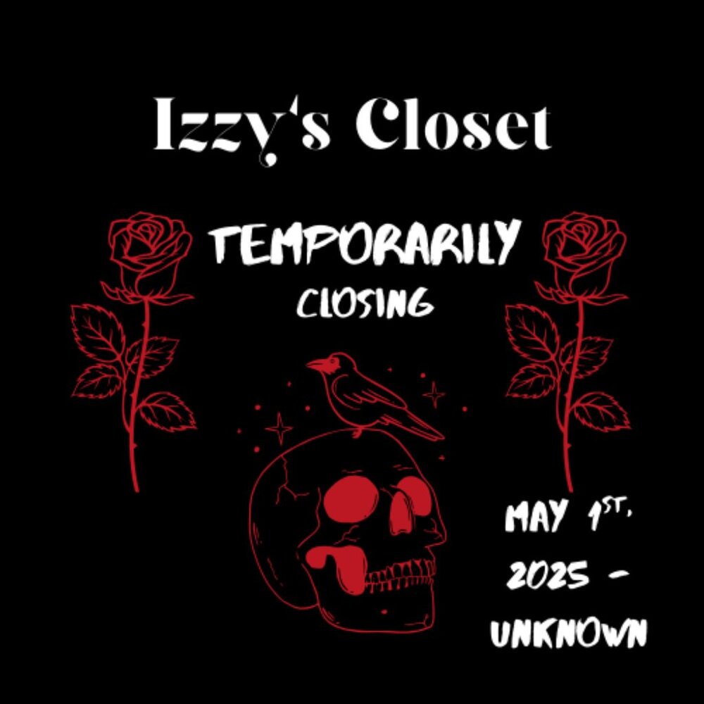 CLOSET TEMPORARILY CLOSING MAY 1ST, 2025